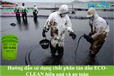 Hướng dẫn sử dụng chất phân tán dầu ECO-CLEAN hiệu quả và an toàn